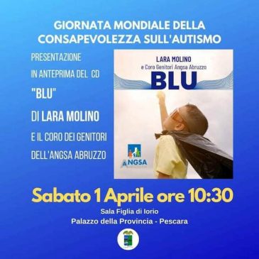 “Blu” è il colore della canzone con cui l’Abruzzo celebra la giornata mondiale dell’autismo: tante le iniziative dell’Angsa